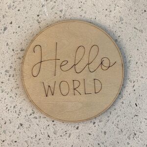 Natural Wood “Hello World” Newborn Baby Photo sign